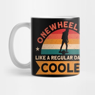 Onewheel Dad Like a Regular Dad But Cooler Mug